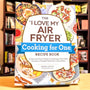The "I Love My Air Fryer" Cooking for One Recipe Book