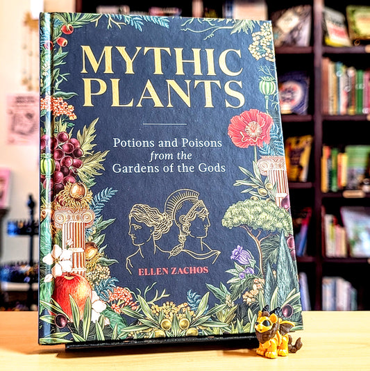 Mythic Plants: Potions and Poisons from the Gardens of the Gods