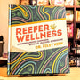 Reefer Wellness: Understanding Cannabis Science, Culture, and Medicine