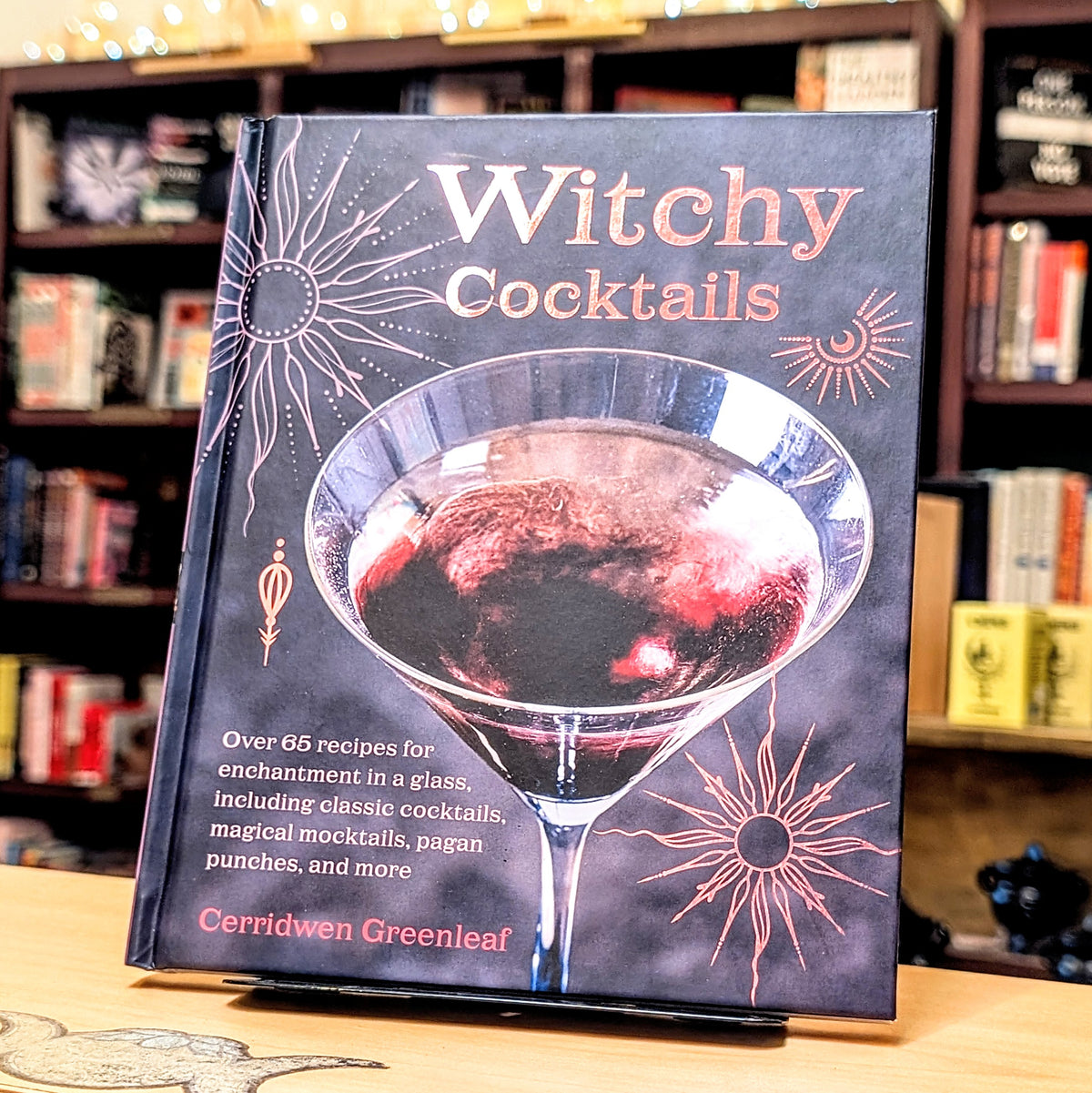 Witchy Cocktails: Over 65 recipes for enchantment in a glass, including classic cocktails, magical mocktails, pagan punches, and more