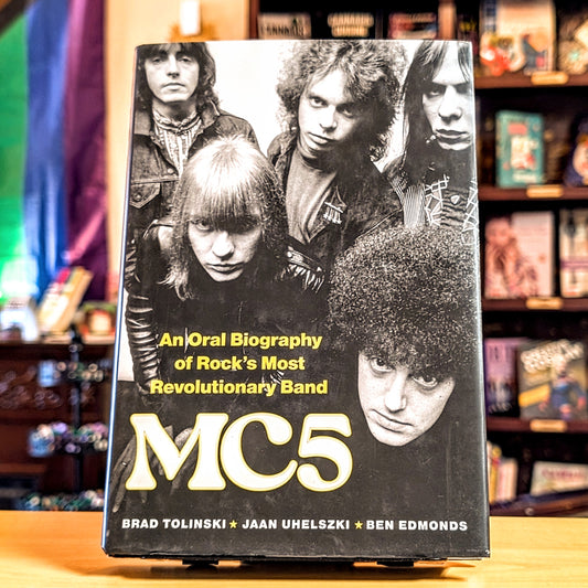 Mc5: An Oral Biography of Rock's Most Revolutionary Band