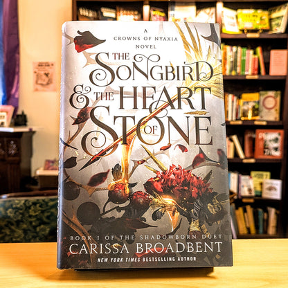 Songbird  & the Heart of Stone: The Shadowborn Duet, Book One
