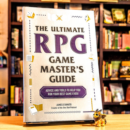 Ultimate RPG Game Master's Guide: Advice and Tools to Help You Run Your Best Game Ever!