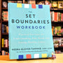The Set Boundaries Workbook: Practical Exercises for Understanding Your Needs and Setting Healthy Limits
