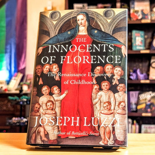 Innocents of Florence: The Renaissance Discovery of Childhood