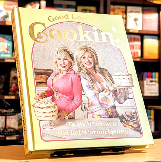 Good Lookin' Cookin': A Year of Meals - A Lifetime of Family, Friends, and Food [A Cookbook]