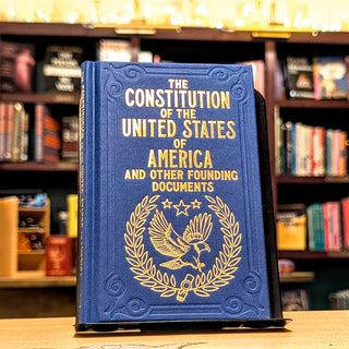 The Constitution of the United States of America and Other Founding Documents