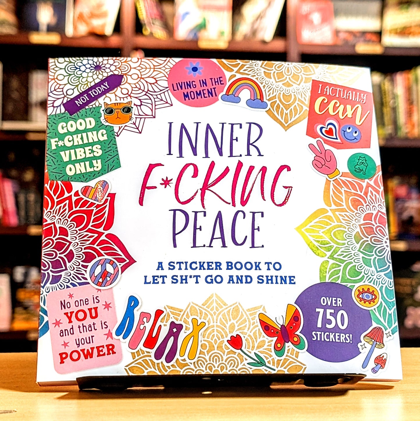 Inner F*cking Peace Sticker Book: A Sticker Book to Let Sh*t Go and Shine