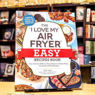 The "I Love My Air Fryer" Easy Recipes Book