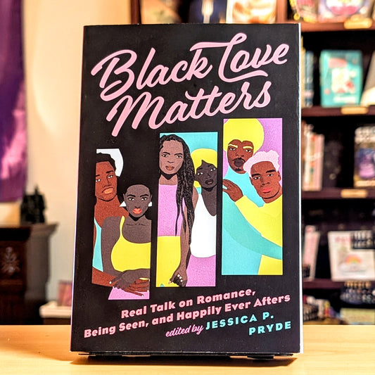 Black Love Matters: Real Talk on Romance, Being Seen, and Happily Ever Afters