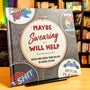 Maybe Swearing Will Help: Relax and Curse Your Ass Off in Cross-Stitch