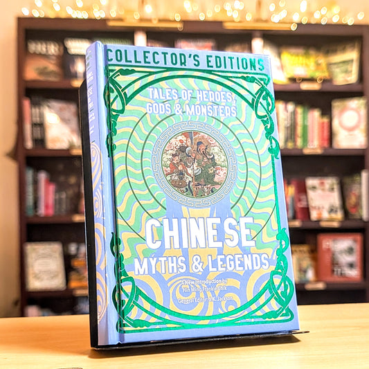 Chinese Myths  & Legends: Tales of Gods, Heroes  & Monsters