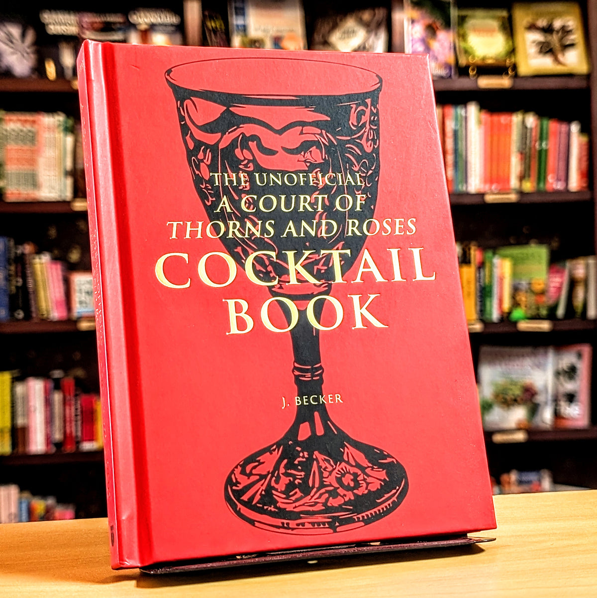 The Unofficial A Court of Thorns and Roses Cocktail Book