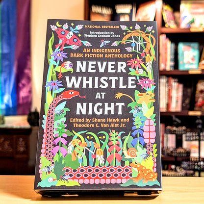 Never Whistle at Night: An Indigenous Dark Fiction Anthology