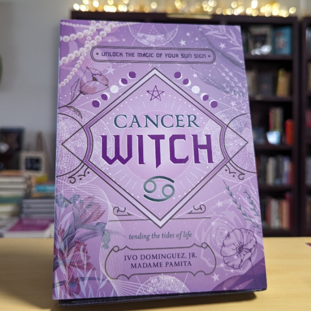 Cancer Witch: Unlock the Magic of Your Sun Sign (The Witch's Sun Sign Series, 4)