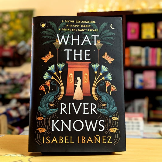 What the River Knows: A Novel (Secrets of the Nile, 1)